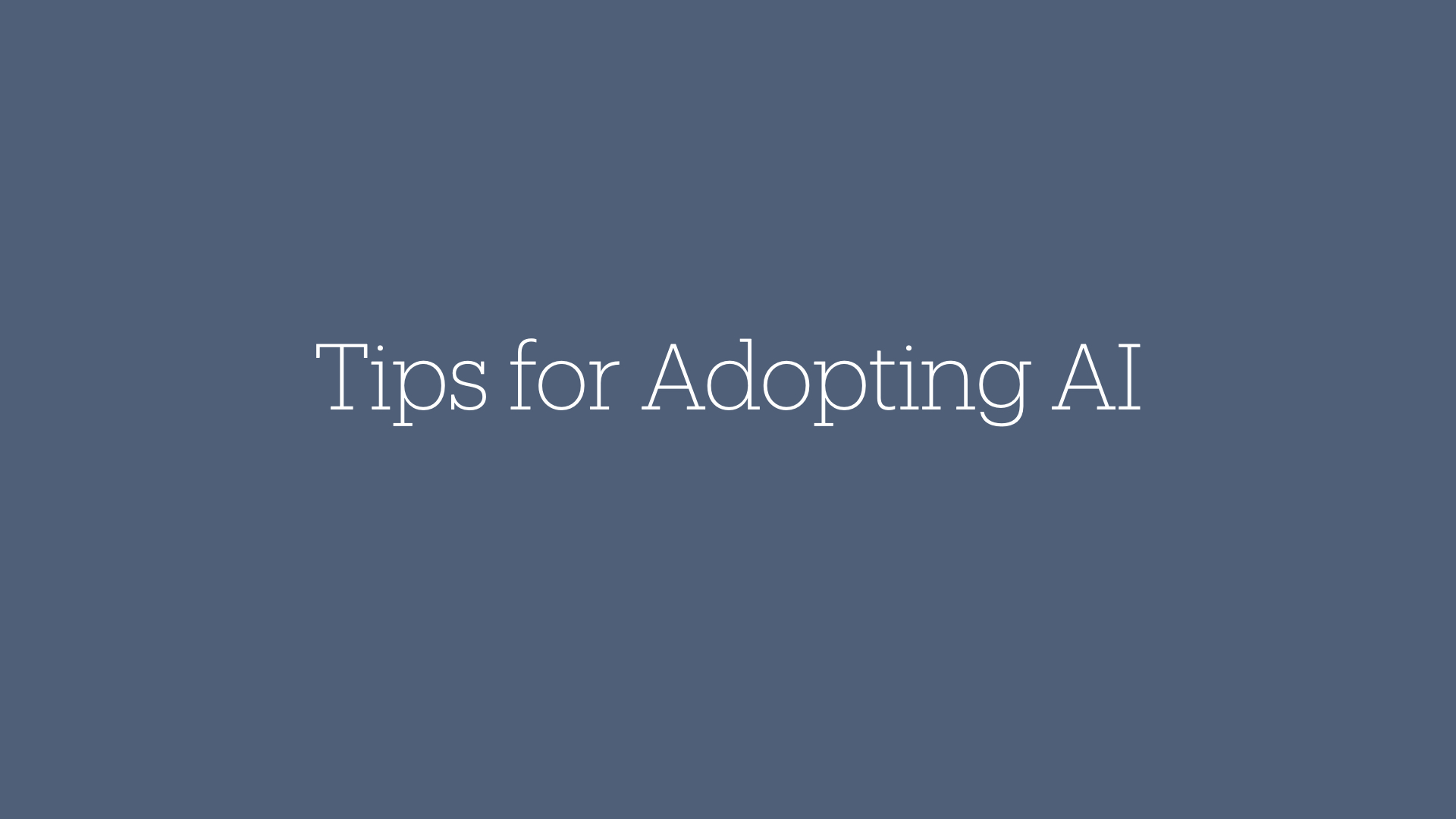 Tips for Adopting Al