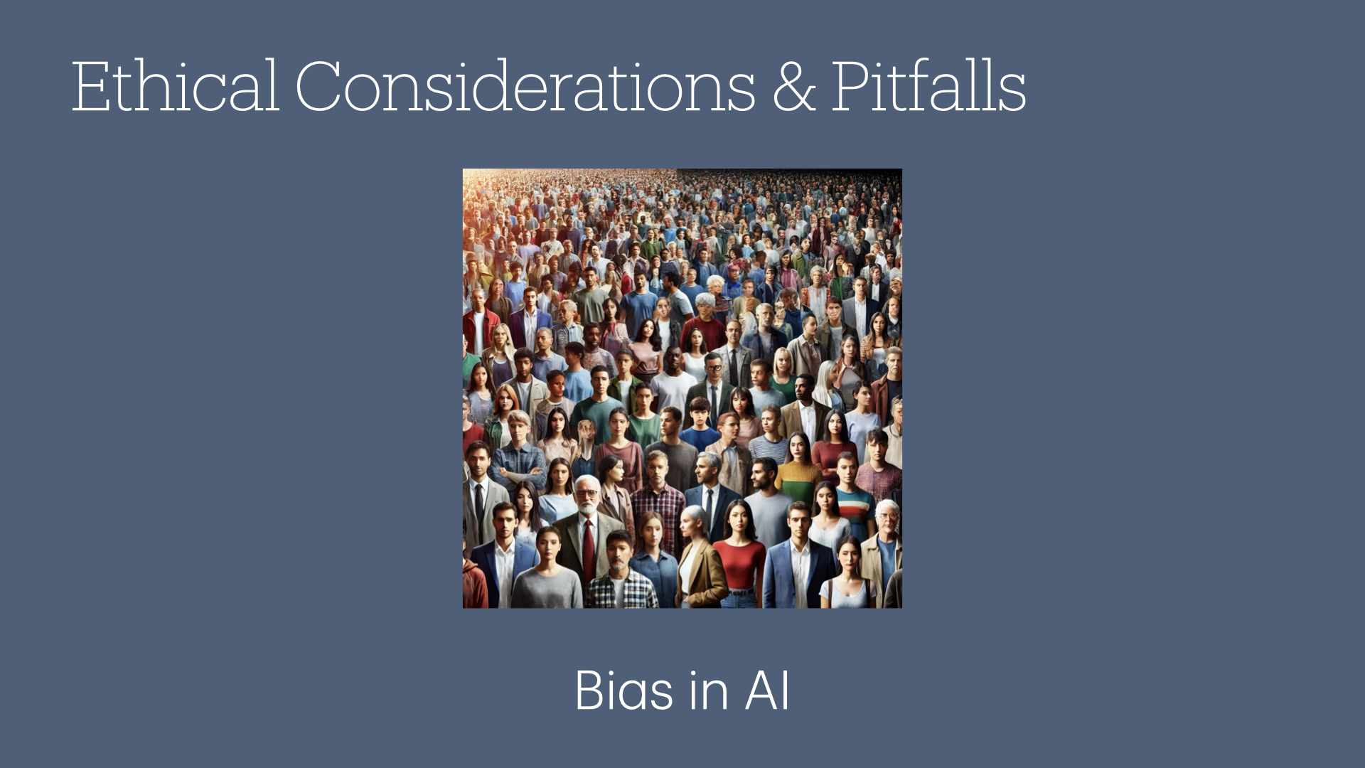 Ethical Considerations & Pitfalls: Bias in Al