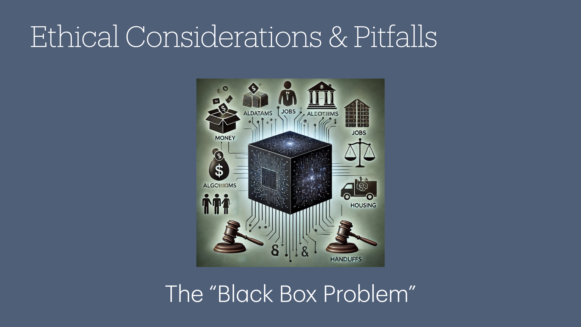 Ethical Considerations & Pitfalls: The 'Black Box Problem'